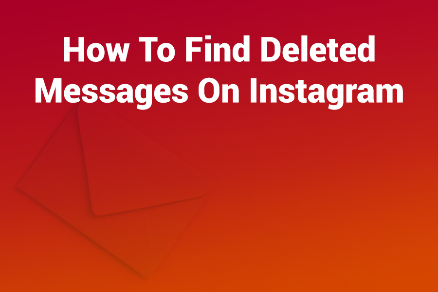 How to Find Deleted Messages on Instagram Easily in 2025